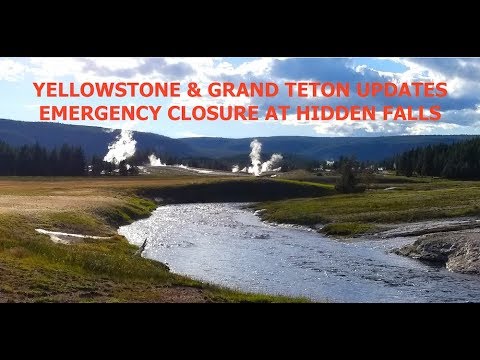 Yellowstone Updates & Emergency Closures at Hidden Falls & Inspiration